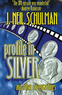 Cover image for Profile in Silver: And Other Screenwritings