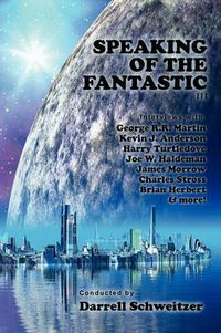 Cover image for Speaking of the Fantastic III: Interviews with Science Fiction Writers