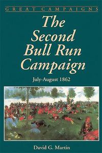 Cover image for The Second Bull Run Campaign: July-August 1862