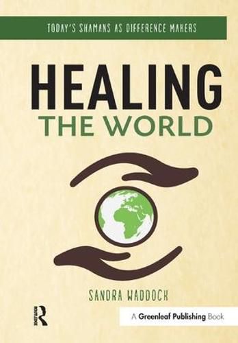 Cover image for Healing the World: Today's Shamans as Difference Makers