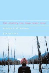 Cover image for The Country You Have Never Seen: Essays and Reviews