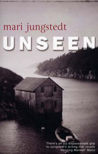 Cover image for Unseen: Anders Knutas series 1