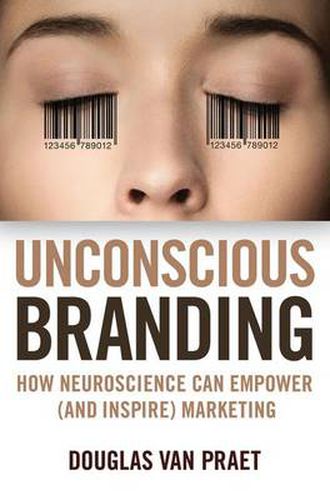 Cover image for Unconscious Branding: How Neuroscience Can Empower (and Inspire) Marketing