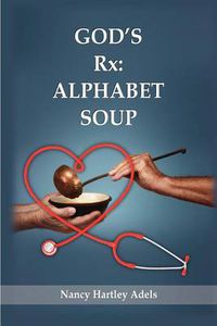Cover image for God's Rx: Alphabet Soup