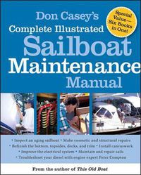 Cover image for Don Casey's Complete Illustrated Sailboat Maintenance Manual