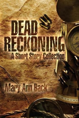 Cover image for Dead Reckoning: A Short Story Collection