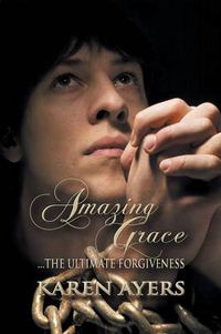 Cover image for Amazing Grace . . . the Ultimate Forgiveness