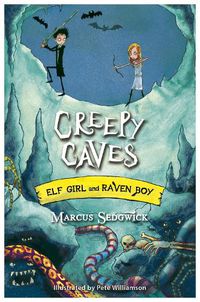 Cover image for Elf Girl and Raven Boy: Creepy Caves: Book 6