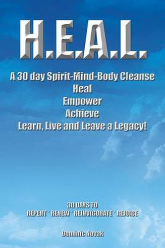 Cover image for H.E.A.L. a 30 Day Spirit-Mind-Body Cleanse