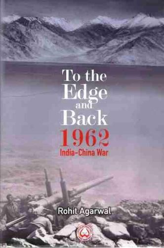 Cover image for To the Edge and Back: 1962 India-China War