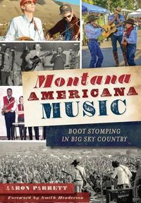 Cover image for Montana Americana Music: Boot Stomping in Big Sky Country