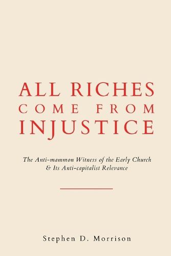 Cover image for All Riches Come from Injustice