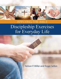 Cover image for Applying the Bible: Discipleship Exercises for Everyday Life