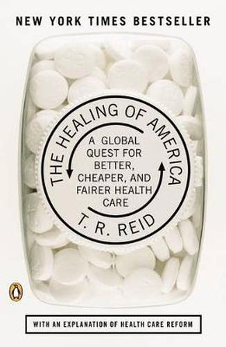 Cover image for The Healing of America: A Global Quest for Better, Cheaper, and Fairer Health Care