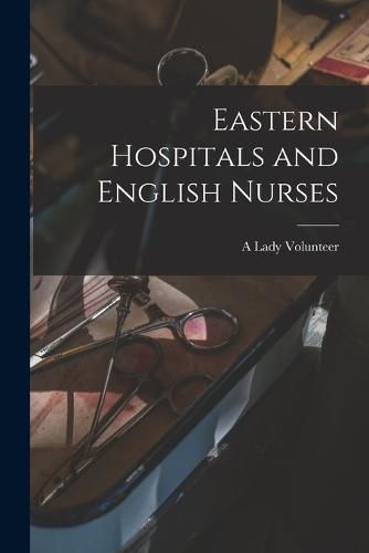 Cover image for Eastern Hospitals and English Nurses