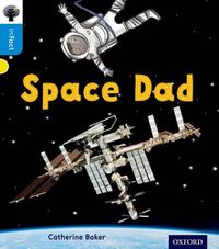 Cover image for Oxford Reading Tree inFact: Oxford Level 3: Space Dad
