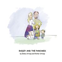 Cover image for Bailey and the Pancakes