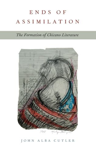 Cover image for Ends of Assimilation: The Formation of Chicano Literature
