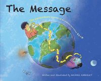 Cover image for The Message: The Extraordinary Journey of an Ordinary Text Message