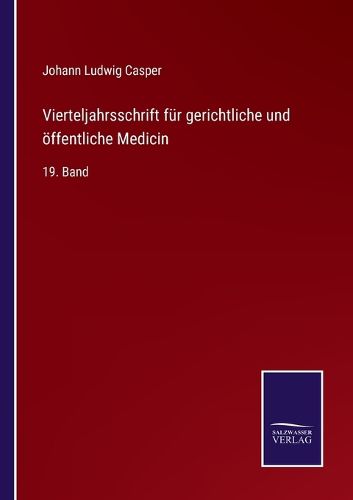 Cover image for Vierteljahrsschrift fur gerichtliche und oeffentliche Medicin: 19. Band