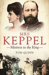 Cover image for Mrs Keppel: Mistress to the King