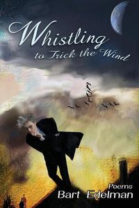 Cover image for Whistling to Trick the Wind