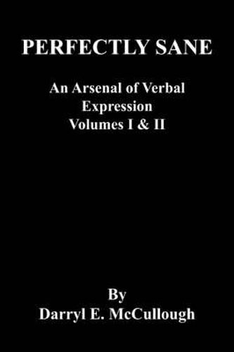 Cover image for Perfectly Sane: An Arsenal of Verbal Expression Volumes I & II