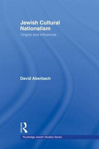 Cover image for Jewish Cultural Nationalism: Origins and Influences