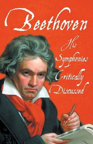 Cover image for Beethoven - His Symphonies Critically Discussed