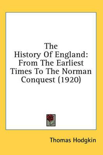 The History of England: From the Earliest Times to the Norman Conquest (1920)