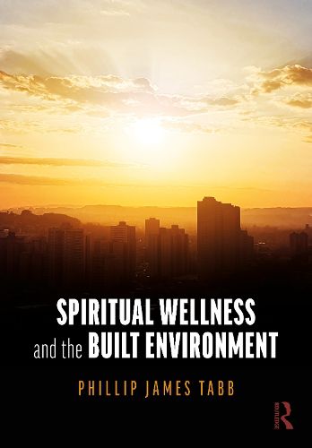 Cover image for Spiritual Wellness and the Built Environment
