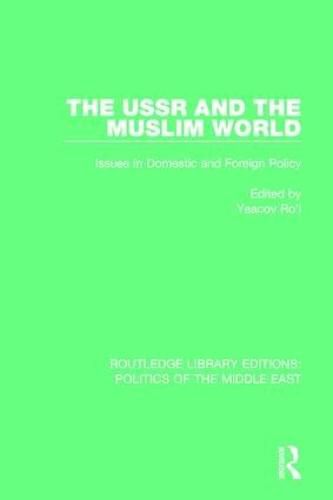 Cover image for The USSR and the Muslim World: Issues in Domestic and Foreign Policy