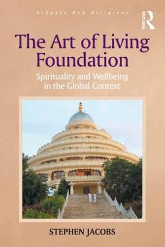 Cover image for The Art of Living Foundation: Spirituality and Wellbeing in the Global Context