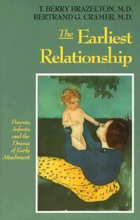Cover image for Earliest Relationship: Parents, Infants, and the Drama of Early Attachment