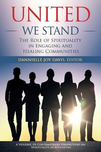 Cover image for United We Stand: The Role of Spirituality in Engaging and Healing Communities