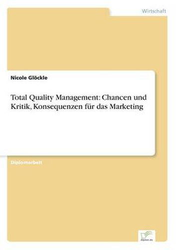 Cover image for Total Quality Management: Chancen und Kritik, Konsequenzen fur das Marketing