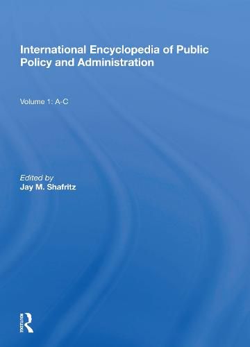 International Encyclopedia of Public Policy and Administration: A-C