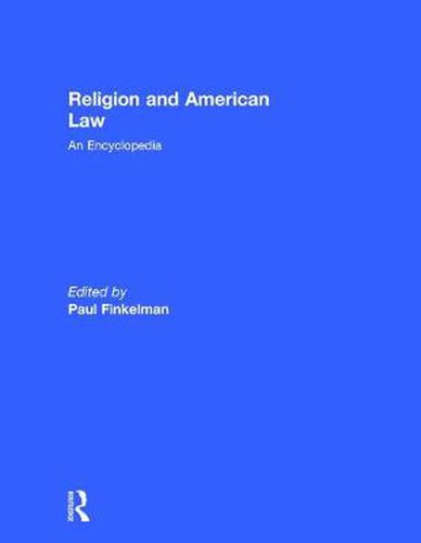 Religion and American Law: An Encyclopedia