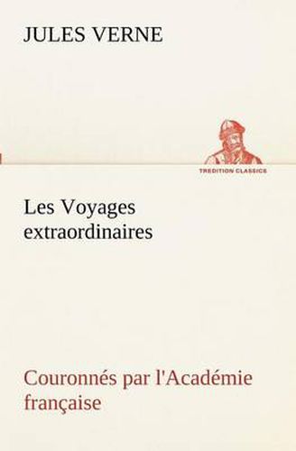 Cover image for Les Voyages extraordinaires Couronnes par l'Academie francaise