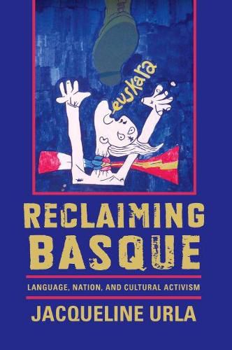 Cover image for Reclaiming Basque: Language, Nation, and Cultural Activism