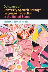 Cover image for Outcomes of University Spanish Heritage Language Instruction in the United States