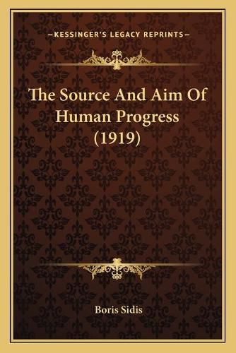 The Source and Aim of Human Progress (1919)