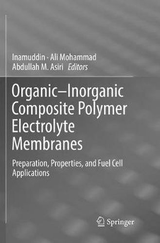 Cover image for Organic-Inorganic Composite Polymer Electrolyte Membranes: Preparation, Properties, and Fuel Cell Applications