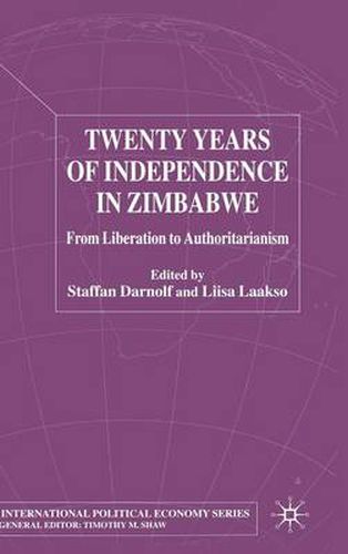 Cover image for Twenty Years of Independence in Zimbabwe: From Liberation to Authoritarianism