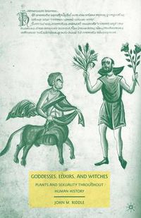 Cover image for Goddesses, Elixirs, and Witches: Plants and Sexuality throughout Human History