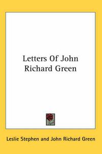 Cover image for Letters of John Richard Green