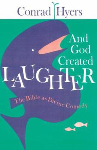 Cover image for And God Created Laughter: The Bible as Divine Comedy