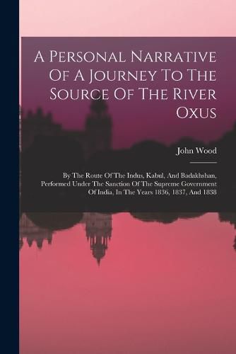 Cover image for A Personal Narrative Of A Journey To The Source Of The River Oxus