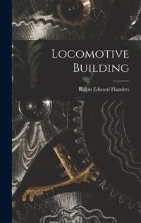 Cover image for Locomotive Building