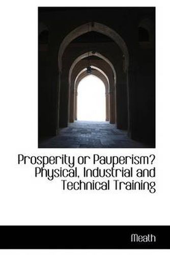 Cover image for Prosperity or Pauperism? Physical, Industrial and Technical Training